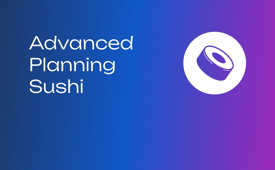 Advanced Planning Sushi